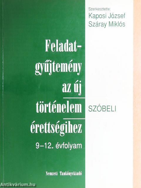 Feladatgyűjtemény az új történelem érettségihez - Szóbeli/9-12. évfolyam