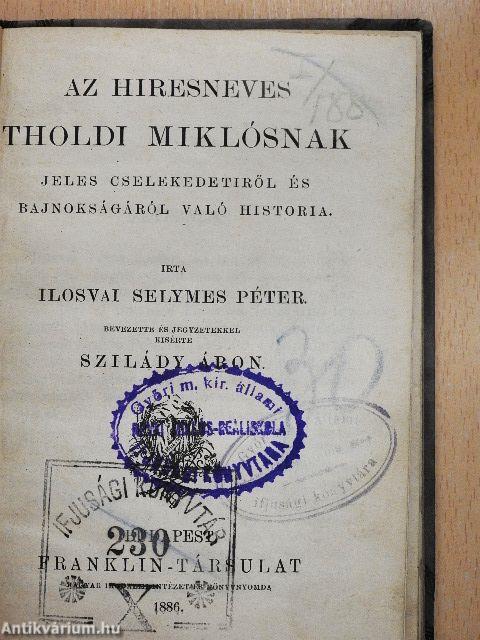 Az hiresneves Tholdi Miklósnak jeles cselekedetiről és bajnokságáról való historia