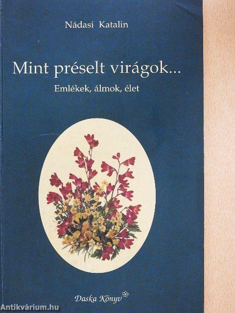 Mint préselt virágok...