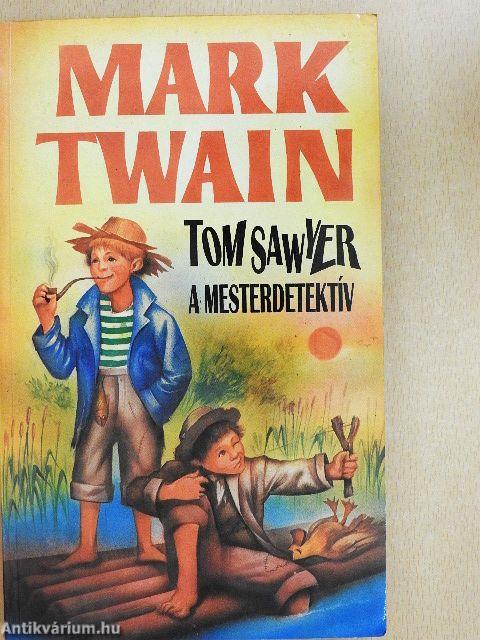 Tom Sawyer, a mesterdetektív