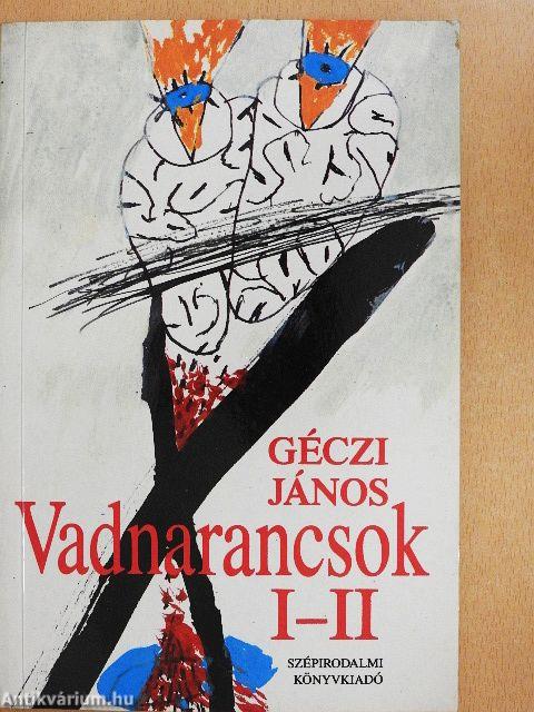 Vadnarancsok I-II.