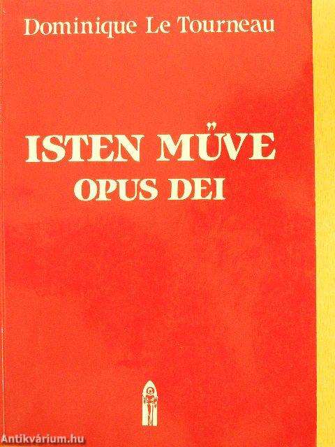 Isten Műve - Opus Dei