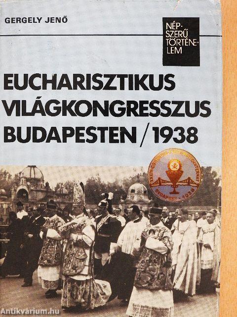 Eucharisztikus világkongresszus Budapesten/1938