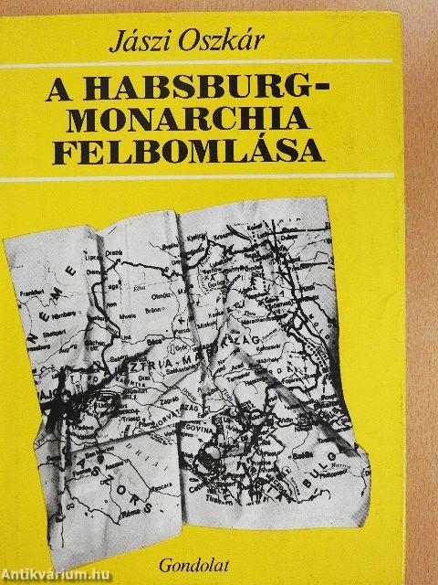 A Habsburg-Monarchia felbomlása