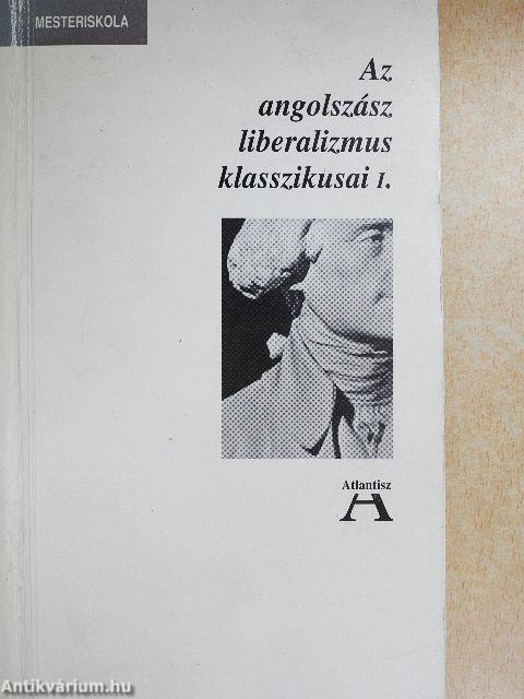 Az angolszász liberalizmus klasszikusai I.