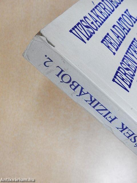 Vizsgakérdések, feladatok, versenyfeladatok összefoglaló gyűjteménye fizikából 2. (töredék)