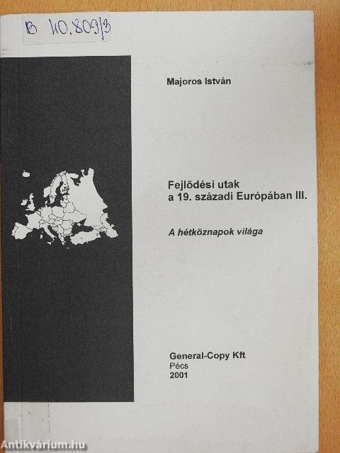 Fejlődési utak a 19. századi Európában III.