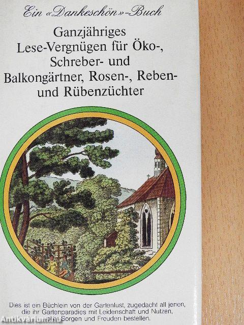 Ganzjähriges Lese-Vergnügen für Öko-, Schreber- und Balkongärtner, Rosen-, Reben- und Rübenzüchter