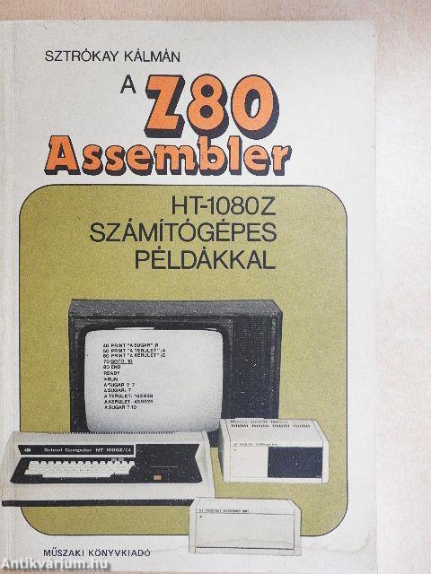 A Z80 Assembler/HT-1080Z számítógépes példákkal