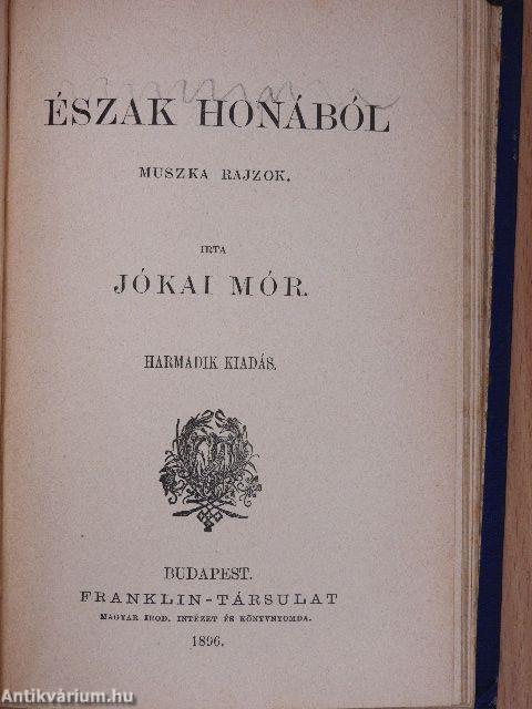 Petki Farkas leányai/Háromszéki leányok/A két szász/A fehér rózsa/Humoristicus papirszeletek/Észak honából