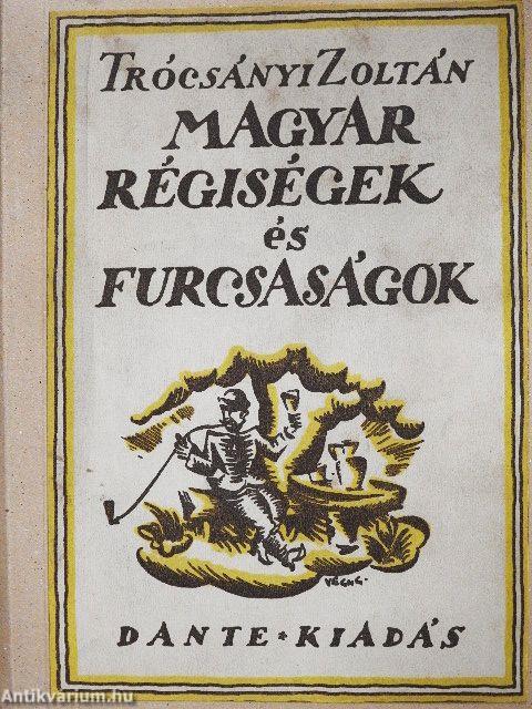 Magyar régiségek és furcsaságok