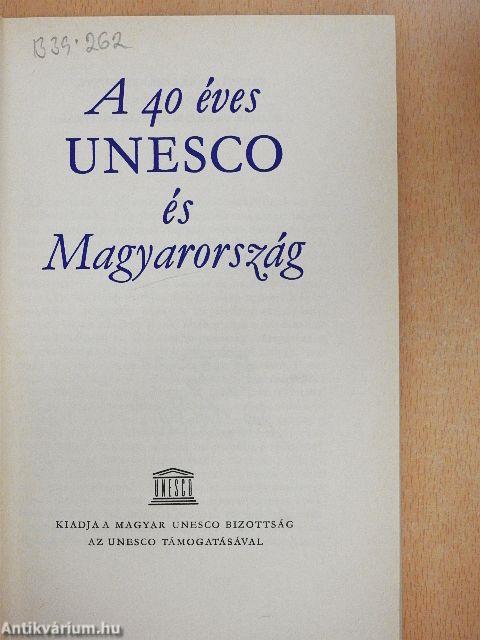 A 40 éves UNESCO és Magyarország
