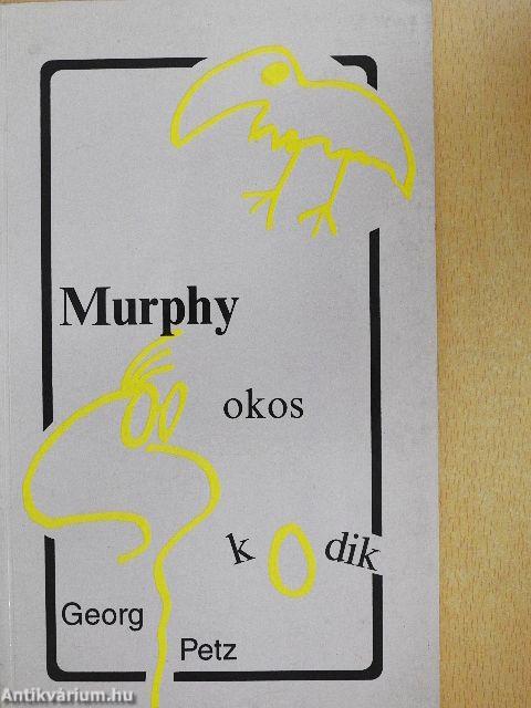 Murphy okoskodik, avagy Murphy mindent tud, de semmi egyebet