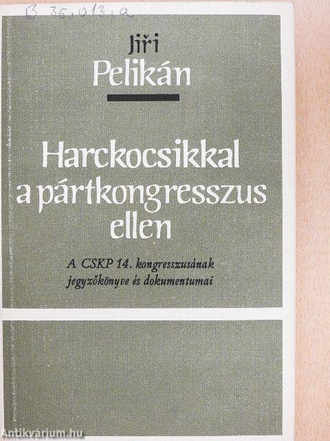 Harckocsikkal a pártkongresszus ellen