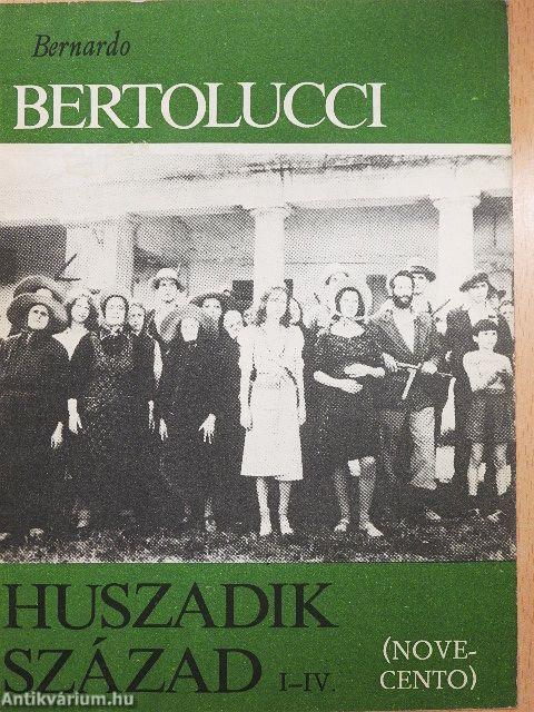 Bernardo Bertolucci: Huszadik század I-IV.