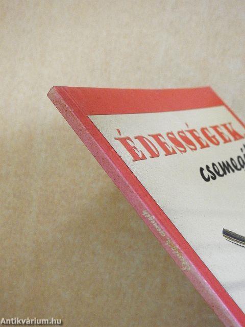 Édességek, csemegék