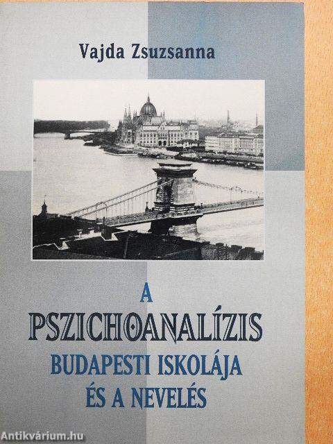 A pszichoanalízis budapesti iskolája és a nevelés