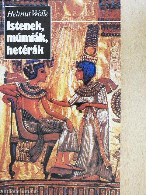 Istenek, múmiák, hetérák