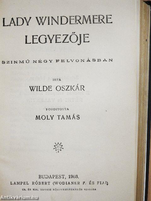 A páduai herczegnő/Wilde Oszkár/Három mese/A readingi fegyház balladája/Lady Windermere legyezője/Bunbury/Byron