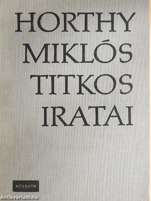 Horthy Miklós titkos iratai