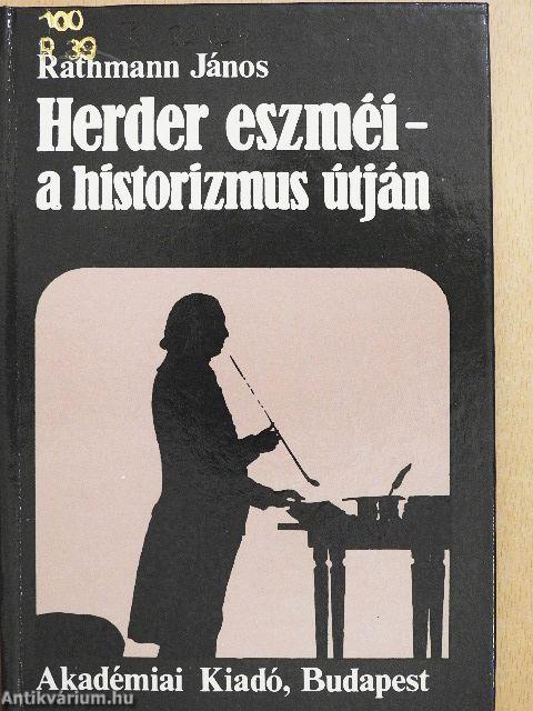 Herder eszméi - a historizmus útján