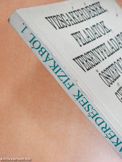 Vizsgakérdések, feladatok, versenyfeladatok összefoglaló gyűjteménye fizikából 1. (töredék)