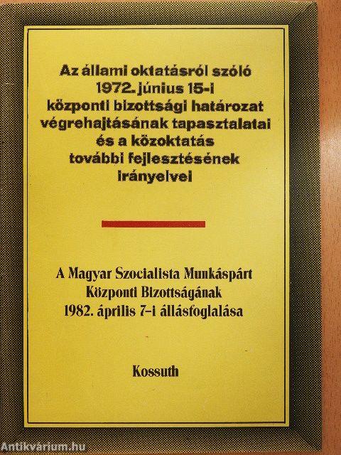 Az állami oktatásról szóló 1972. június 15-i központi bizottsági határozat végrehajtásának tapasztalatai és a közoktatás további fejlesztésének irányelvei