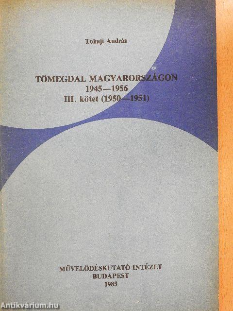 Tömegdal Magyarországon 1945-1956. III.