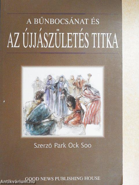 A bűnbocsánat és az újjászületés titka