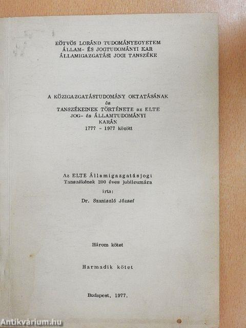 A közigazgatástudomány oktatásának és tanszékeinek története az ELTE Jog- és Államtudományi Karán 1777-1977 között III.