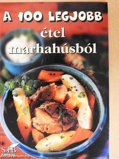 A 100 legjobb étel marhahúsból