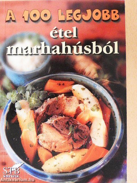 A 100 legjobb étel marhahúsból