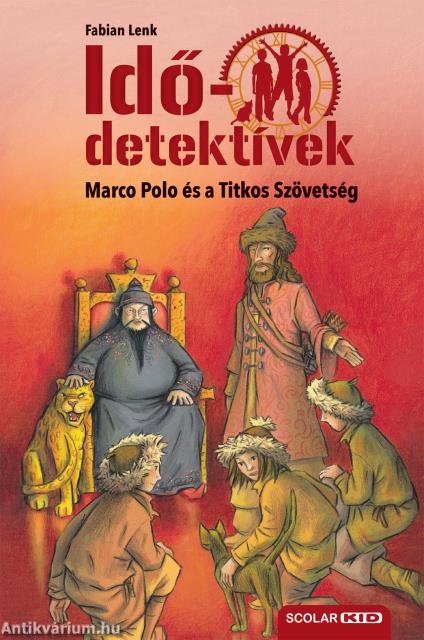 Marco Polo és a Titkos Szövetség (Idődetektívek 2.) 3. kiadás