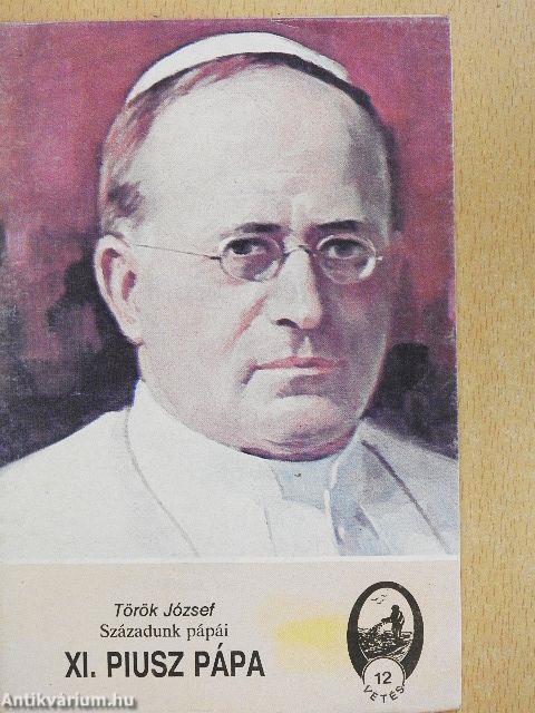 Századunk pápái - XI. Piusz pápa