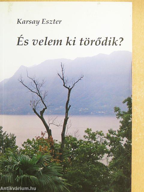 És velem ki törődik?