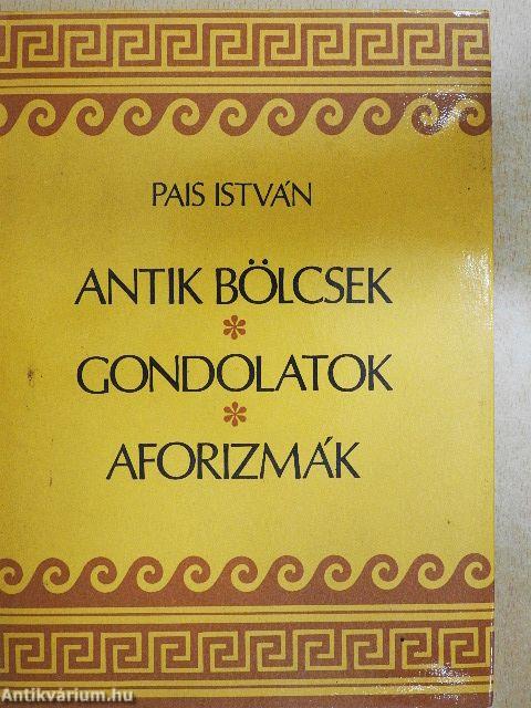 Antik bölcsek, gondolatok, aforizmák