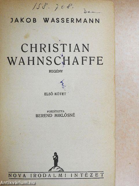 Christian Wahnschaffe I-II.