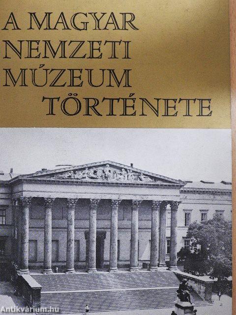 A Magyar Nemzeti Múzeum története