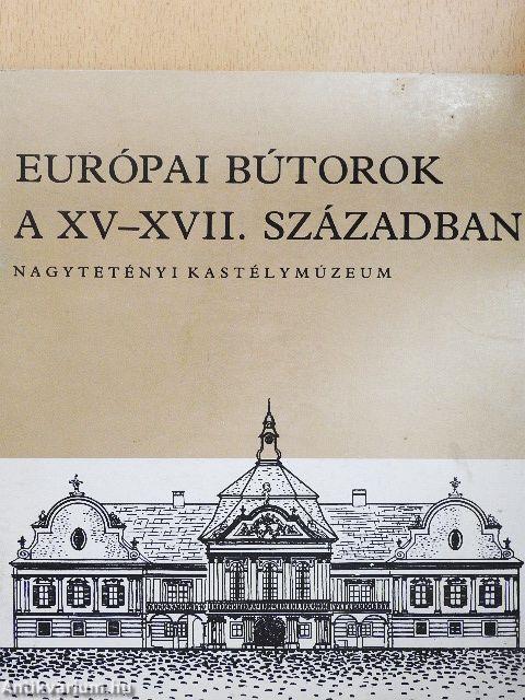 Európai bútorok a XV-XVII. században