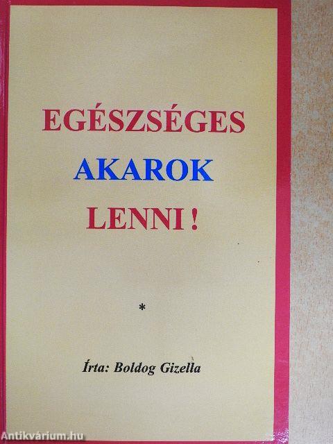 Egészséges akarok lenni!