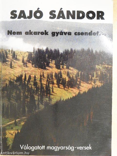 Nem akarok gyáva csendet...