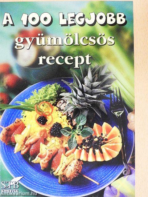 A 100 legjobb gyümölcsös recept