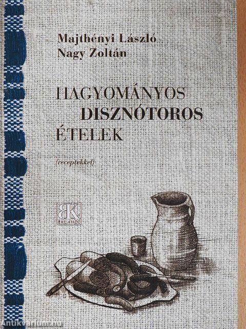 Hagyományos disznótoros ételek