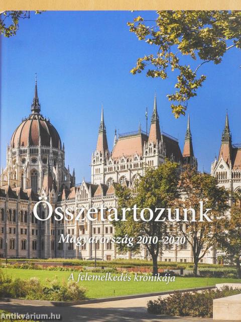 Összetartozunk - Magyarország 2010-2020