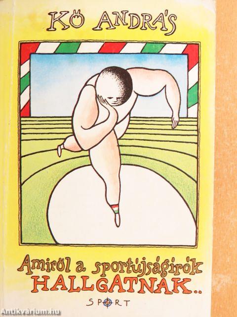 Amiről a sportújságírók hallgatnak...