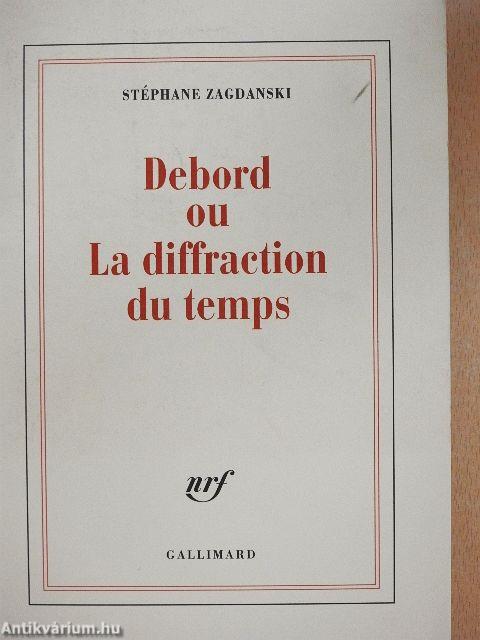 Debord ou La diffraction du temps