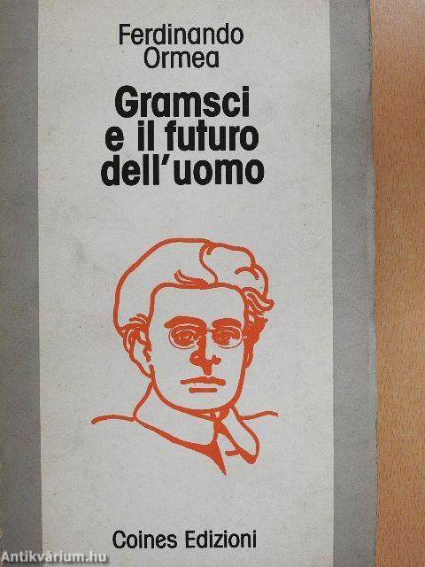 Gramsci e il Futuro dell'Uomo