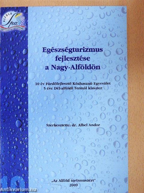 Egészségturizmus fejlesztése a Nagy-Alföldön