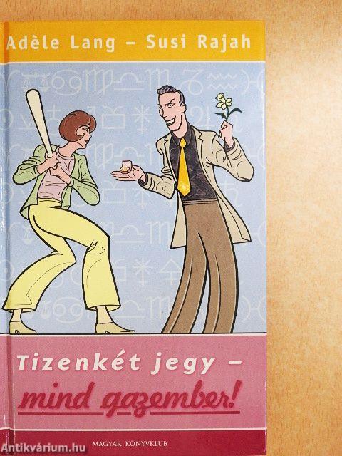 Tizenkét jegy - mind gazember!
