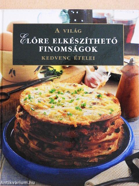 Előre elkészíthető finomságok